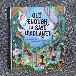 Old Enough to Save the Planet (Changemakers) Hardcover Book Abrams